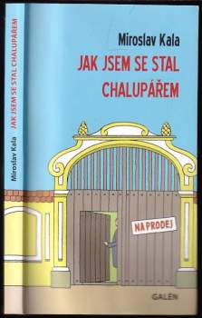 Miroslav Kala: Jak jsem se stal chalupářem