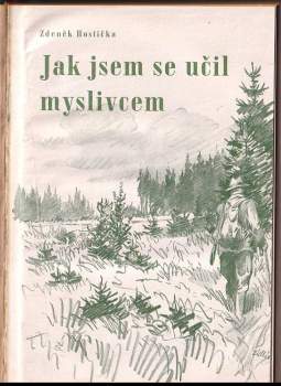 Zdeněk Hostička: Jak jsem se učil myslivcem