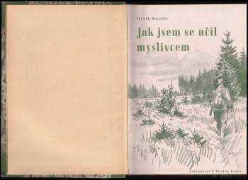 Zdeněk Hostička: Jak jsem se učil myslivcem