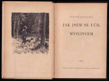 Zdeněk Hostička: Jak jsem se učil myslivcem