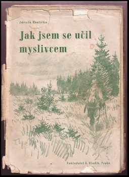 Zdeněk Hostička: Jak jsem se učil myslivcem