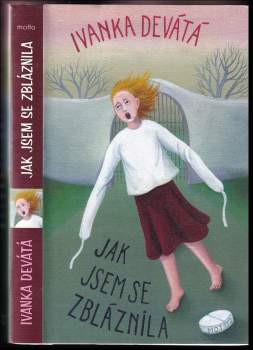 Ivanka Devátá: Jak jsem se zbláznila