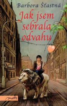 Barbora Šťastná: Jak jsem sebrala odvahu