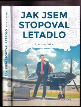 Stanislav Gálik: Jak jsem stopoval letadlo