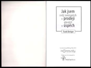 Frank Bettger: Jak jsem svůj neúspěch v prodeji obrátil v úspěch