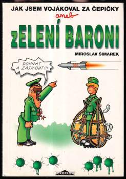 Miroslav Šimarek: Jak jsem vojákoval za Čepičky, aneb, Zelení baroni