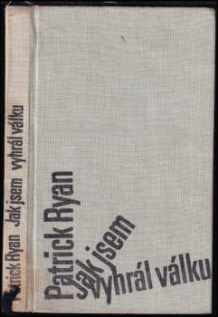 Patrick Ryan: Jak jsem vyhrál válku
