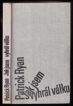 Patrick Ryan: Jak jsem vyhrál válku