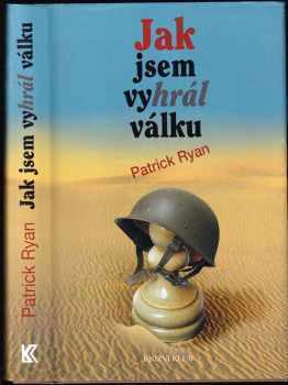 Patrick Ryan: Jak jsem vyhrál válku