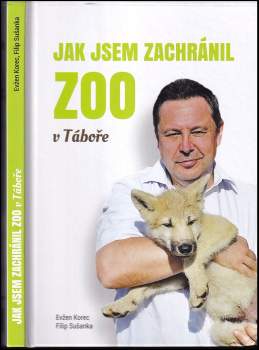 Evžen Korec: Jak jsem zachránil Zoo v Táboře