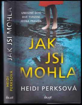 Heidi Perks: Jak jsi mohla