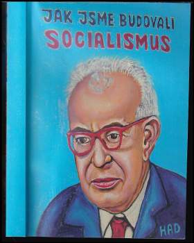 Jak jsme budovali socialismus