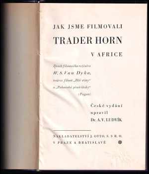 W. S. Van Dyk: Jak jsme filmovali Trader Horn v Africe - deník filmového režiséra W.S. Van Dyka, tvůrce filmů