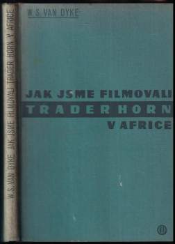 W. S. Van Dyk: Jak jsme filmovali Trader Horn v Africe