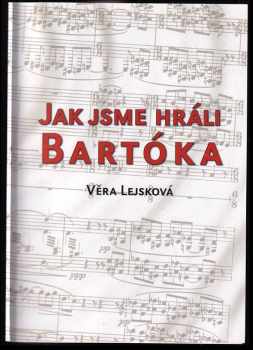 Věra Lejsková: Jak jsme hráli Bartóka