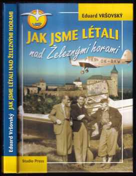 Eduard Vršovský: Jak jsme létali nad Železnými horami