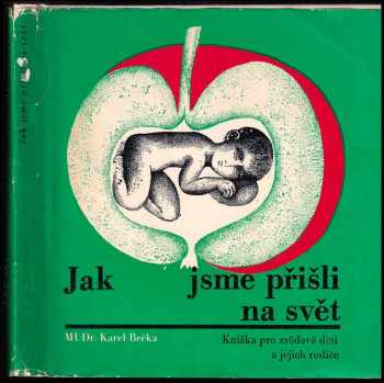 Jak jsme přišli na svět : Co neprozradí zrcadlo : knížka pro zvědavé děti a jejich rodiče + 2 gramofonové desky + Co neprozradí zrcadlo - Karel Bečka, Karel Bečka, Karel Bečka (1971, Avicenum) - ID: 322384