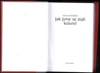Ilona Švihlíková: Jak jsme se stali kolonií