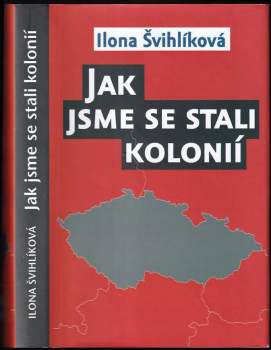 Jak jsme se stali kolonií