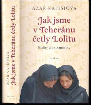 Jak jsme v Teheránu četly Lolitu : knihy a vzpomínky