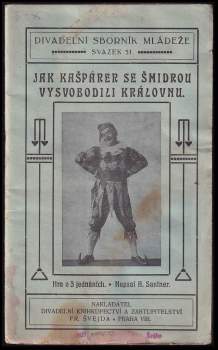 Jak Kašpárek se Šmidrou vysvobodili královnu