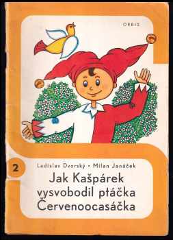 Jak Kašpárek vysvobodil ptáčka Červenoocasáčka