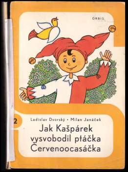 Jak Kašpárek vysvobodil ptáčka Červenoocasáčka