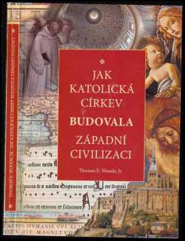Jak katolická církev budovala západní civilizaci
