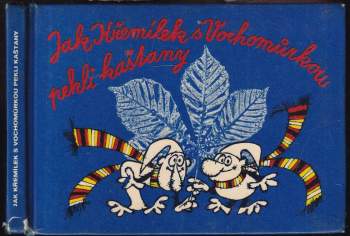Václav Čtvrtek: Jak Křemílek s Vochomůrkou pekli kaštany