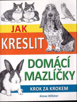 Aimee Willsher: Jak kreslit domácí mazlíčky