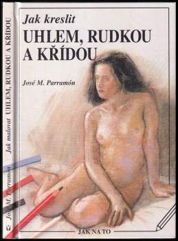 José María Parramón: Jak kreslit uhlem, rudkou a křídou
