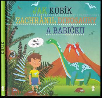Šimon Matějů: Jak Kubík zachránil dinosaury a babičku