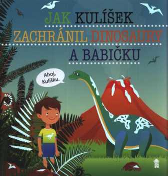 Jak Kulíšek zachránil dinosaury a babičku