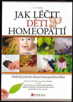 J. T Holub: Jak léčit děti homeopatií