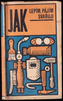 Jiří Novák: Jak lepím, pájím, svařuji