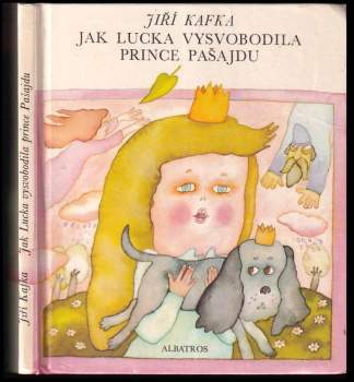 Jiří Kafka: Jak Lucka vysvobodila prince Pašajdu