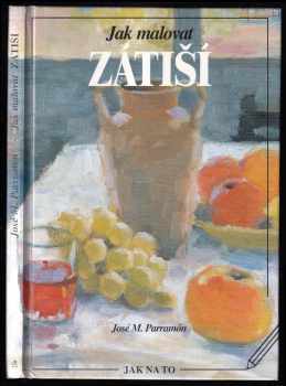 José María Parramón: Jak malovat zátiší