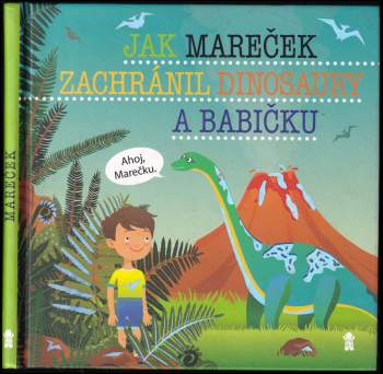 Jak Mareček zachránil dinosaury a babičku