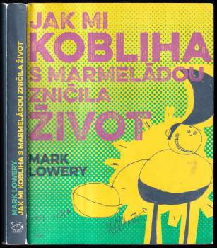 Jak mi kobliha s marmeládou zničila život