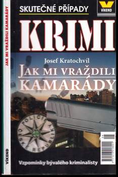 Jak mi vraždili kamarády