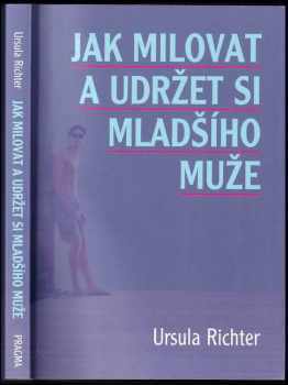 Ursula Richter: Jak milovat a udržet si mladšího muže