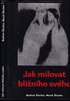 Jak milovat bližního svého