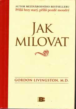 Gordon Livingston: Jak milovat