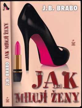 J. B Brabo: Jak milují ženy