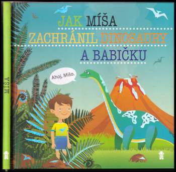 Jak Míša zachránil dinosaury a babičku