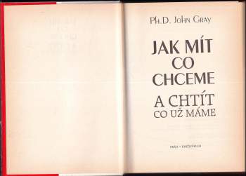 John Gray: Jak mít, co chceme a chtít, co už máme