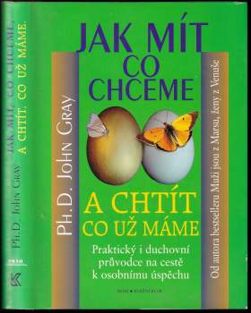 John Gray: Jak mít, co chceme a chtít, co už máme
