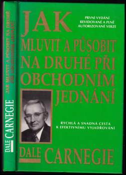 Dale Carnegie: Jak mluvit a působit na druhé při obchodním jednání