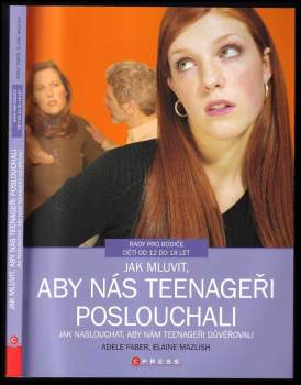 Jak mluvit, aby nás teenageři poslouchali, jak naslouchat, aby nám teenageři důvěřovali