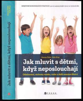 Faber Joanna: Jak mluvit s dětmi, když neposlouchají
